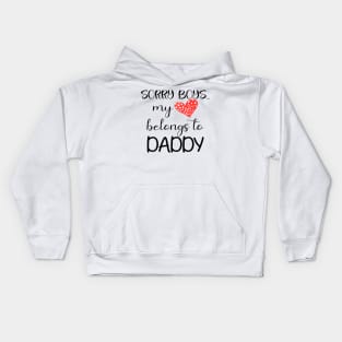 Funny Daddy Girls Quote sorry boys my heart belongs to daddy, Cool Valentines Day for Cool Daddy Girls Valentines Day Kids Hoodie